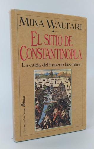 Libro El Sitio De Constantinopla / Mika Waltari / Novela 