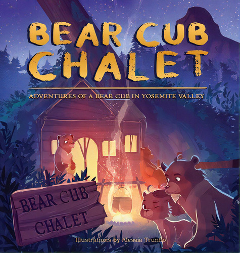 Bear Cub Chalet: Adventures Of A Bear Cub In Yosemite Valley, De Pandhe, Rahul. Editorial Price World Pub, Tapa Dura En Inglés