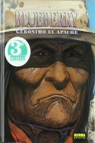 BLUEBERRY 38 GERONIMO EL APACHE: Geronimo el Apache, de Giraud, Jean., vol. 1. Editorial NORMA EDITORIAL, S.A., tapa dura, edición 3ª edición en español
