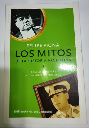 Los Mitos De La Historia Argentina N'3 - Felipe Pigna 