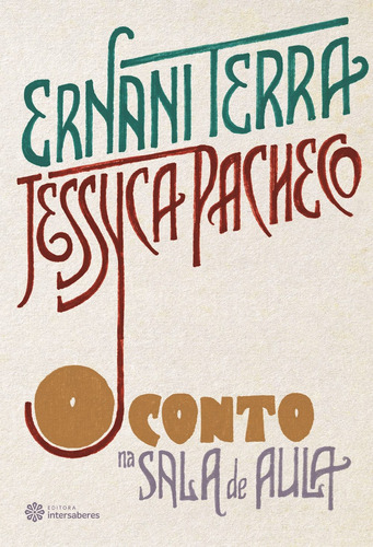 O conto na sala de aula, de Terra, Ernani. Editora Intersaberes Ltda., capa mole em português, 2017