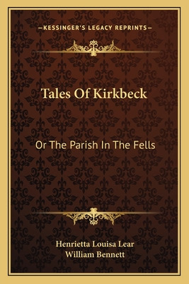 Libro Tales Of Kirkbeck: Or The Parish In The Fells - Lea...