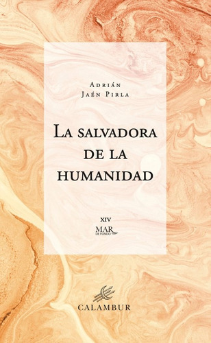 LA SALVADORA DE LA HUMANIDAD, de ADRIAN JAEN PIRLA. Editorial Mar de Fondo, tapa blanda en español