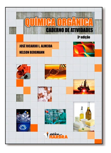 Quimica Orgânica - Caderno De Atividades - 3. Edição, De Almeida;bergmann. Editora Harbra, Edição 3 Em Português, 0