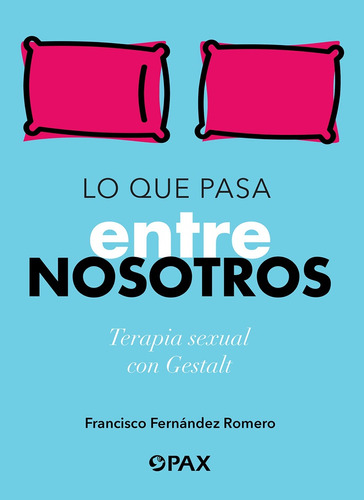 Lo Que Pasa Entre Nosotros - Romero, Francisco Fernández