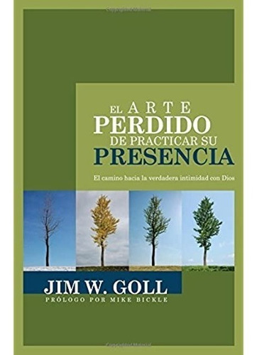 El Arte Perdido De Practicar Su Presencia- Jim Goll