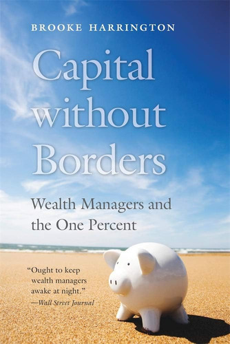 Libro: Capital Without Borders: Wealth Managers And The One