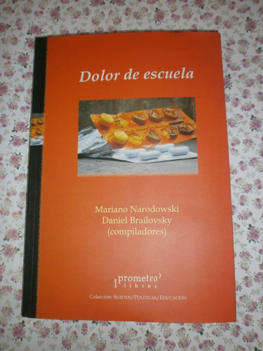 Dolor De Escuela Comp. Narodowski Y Brailovsky Ed. Prometeo