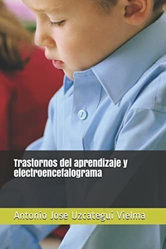 Libro: Trastornos Del Aprendizaje Y Electroencefalograma (sp