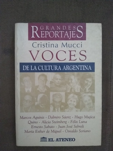 Voces De La Cutura Argentina Reportajes Por Cristina Mucci 