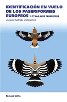 Comprar Libro: Identificacion En Vuelo De Los Paseriformes Europeos.