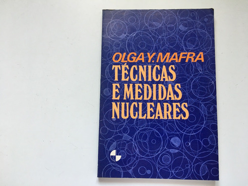 Livro Técnicas E Medidas Nucleares Olga Y. Mafra B243
