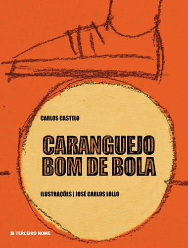 Caranguejo bom de bola, de Castelo, Carlos. Editora Terceiro Nome, capa mole em português, 2013
