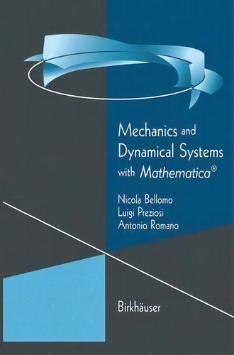 Mechanics And Dynamical Systems With Mathematica (r), De Nicola Bellomo., Vol. 1. Editorial Springer Verlag New York Inc, Tapa Blanda En Inglés