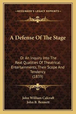 Libro A Defense Of The Stage : Or An Inquiry Into The Rea...