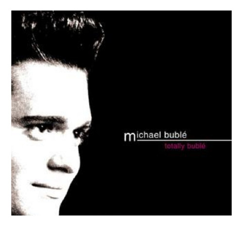 Cd Michael Buble / Totally Buble (2003) 
