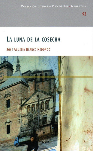 Luna De La Cosecha,la - Blanco Redondo,jose Agustin