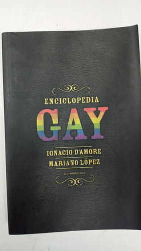 Enciclopedia Gay - Ignacio D' Amore & Mariano Lopez (Usado)