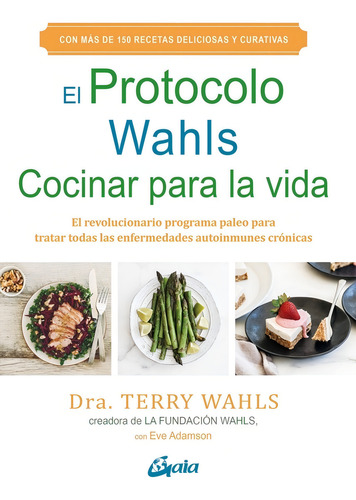 Protocolo Wahls, El. Cocinar Para La Vida. El Revolucionario