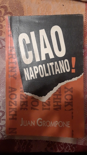 Juan Grompone. Ciao Napolitano! 