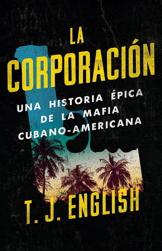 Libro La Corporación: Una Historia Épica De La Mafia Cu Lhs4