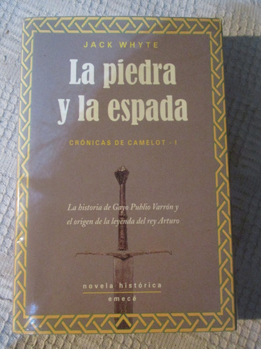 Jack Whyte - La Piedra Y La Espada : Crónicas De Camelot - I
