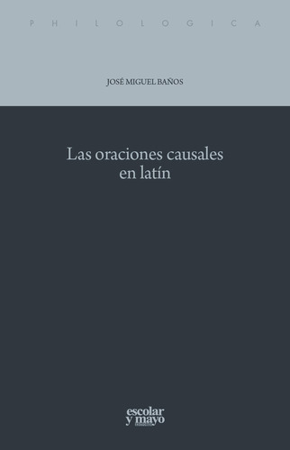 Oraciones Causales En Latin, Las - Jose Miguel Baños