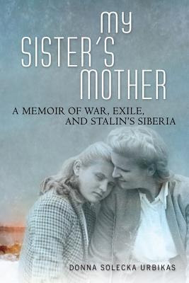 Libro My Sister's Mother: A Memoir Of War, Exile, And Sta...