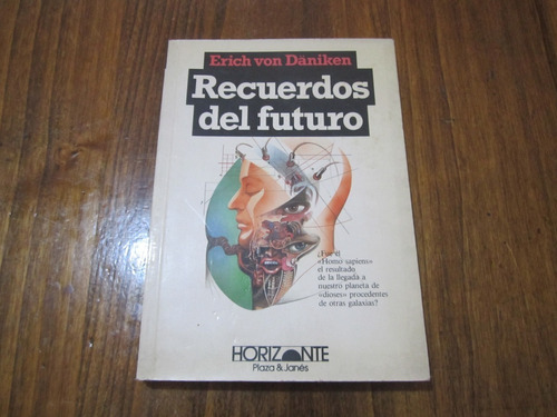 Recuerdos Del Futuro - Erich Von Daniken - Ed: Horizonte