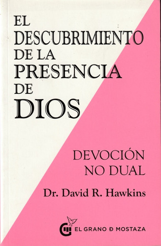 El Descubrimiento De La Presencia De Dios. David R. Hawkins.