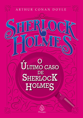 O último caso de Sherlock Holmes, de Conan Doyle, Arthur. Série Sherlock Holmes Ciranda Cultural Editora E Distribuidora Ltda., capa mole em português, 2021