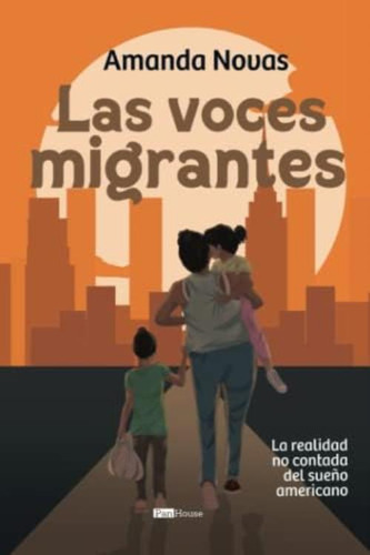 Libro: Las Voces Migrantes: La Realidad No Contada Del Sueño
