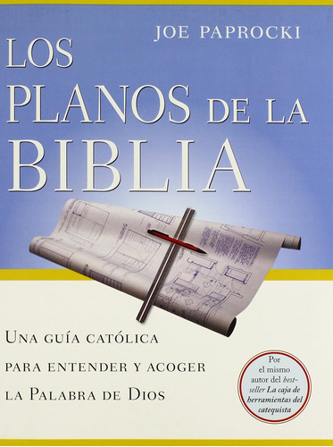 Libro: Los Planos De La Biblia: Una Guia Catolica Para Enten