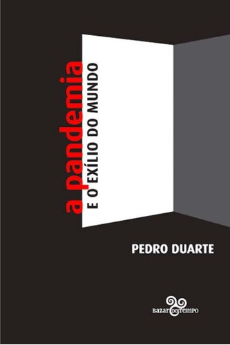 Libro Pandemia E O Exilio Do Mundo A De Duarte Pedro Bazar