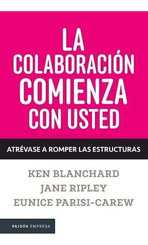 La Colaboración Comienza Con Usted - Autores Varios