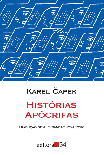 Histórias apócrifas, de Capek, Karel. Série Coleção Leste Editora 34 Ltda., capa mole em português, 2013