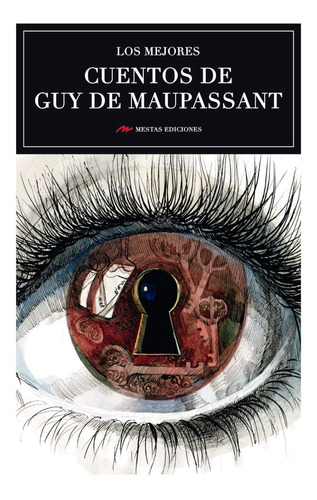 Los Mejores Cuentos De Guy De Maupassant