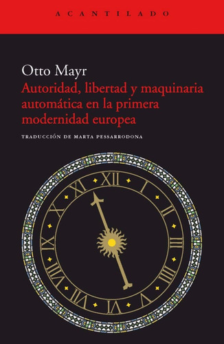 Autoridad Libertad Y Maquinaria Modernidad Europea Otto Mayr