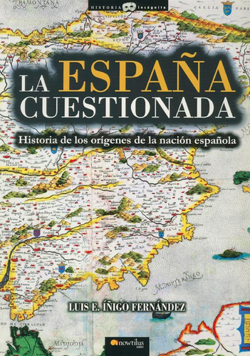 Libro: La España Cuestionada (historia Incognita) (spanish E