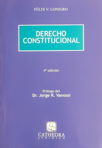 Derecho Constitucional 4ta. Edicion 2020 - Lonigro, Felix V