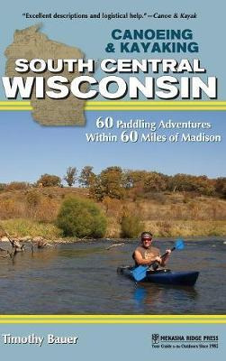 Libro Canoeing & Kayaking South Central Wisconsin : 60 Pa...