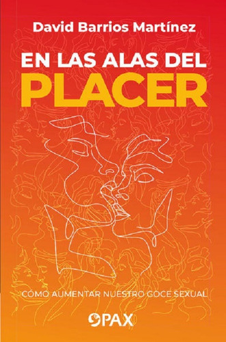 En Las Alas Del Placer Cómo Aumentar Nuestro Goce Sexual