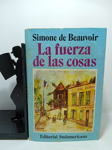 La Fuerza De Las Cosas - Simone De Beauvoir - Edit Sudameric