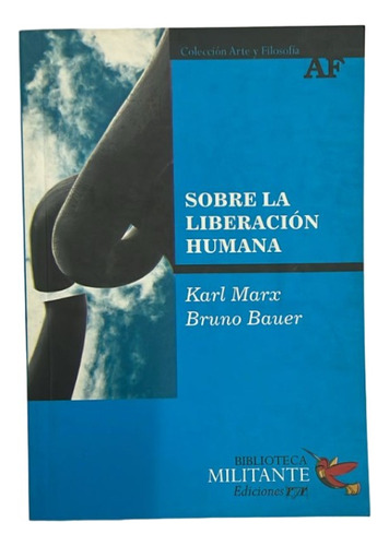 Sobre La Liberacion Humana - Marx, Bauer