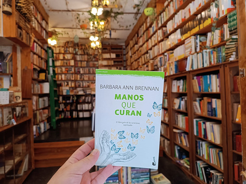 Manos Que Curan El Libro Guía De Las Curaciones Espirituales