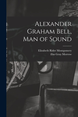 Libro Alexander Graham Bell, Man Of Sound - Montgomery, E...