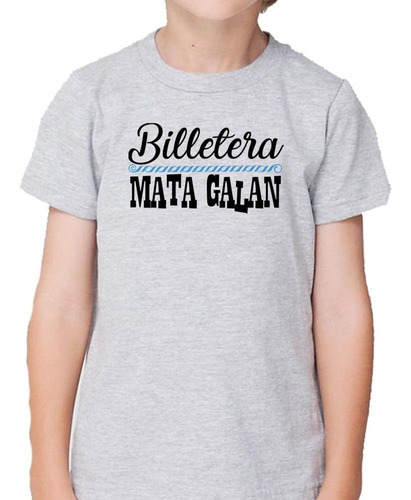 Remera De Niño Frase Billetera Mata Galan