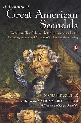 A Treasury Of Great American Scandals - Michael Farquhar