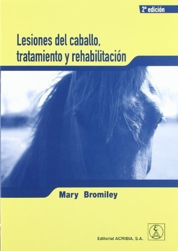 Bromiley: Lesiones Del Caballo Tratamiento Y Rehabilitacion