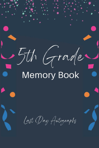 Libro: 5th Grade End Of The Year Memory Book: Collect And